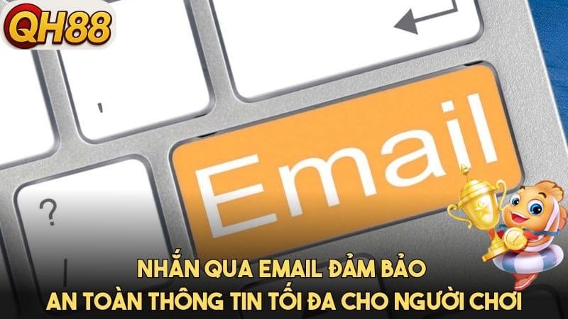 Liên hệ QH88 qua email hỗ trợ bảo mật