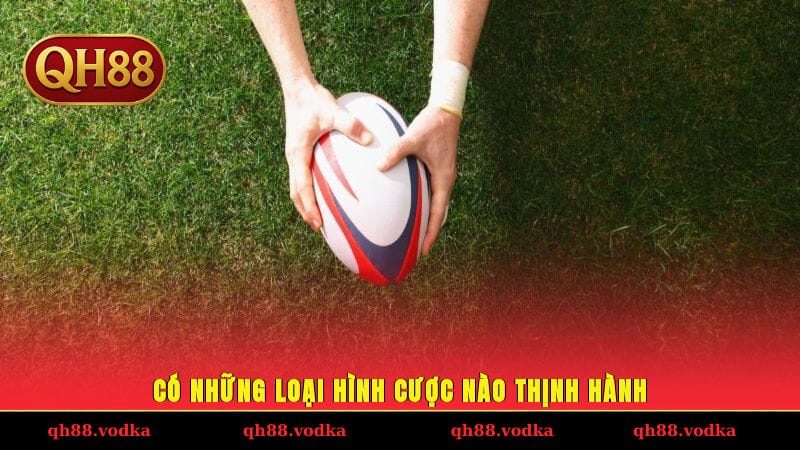 Có những loại hình cược nào thịnh hành?