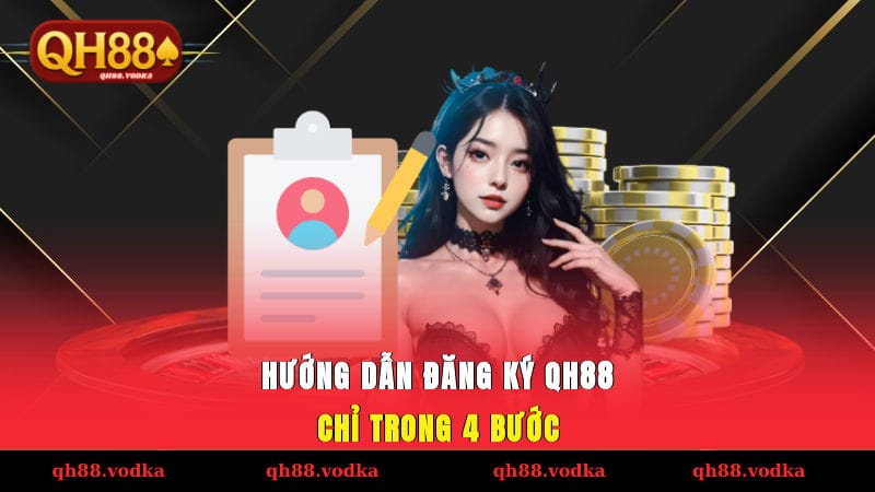 Hướng Dẫn Đăng Ký QH88 - Nhận Ngay Ưu Đãi Thành Viên Mới Hướng dẫn đăng ký QH88 nhanh chỉ trong 4 bước