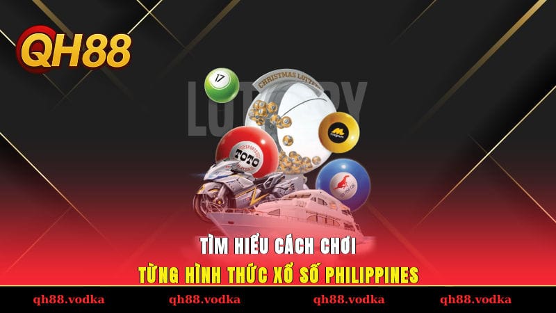 Tìm hiểu cách chơi từng hình thức xổ số Philippines