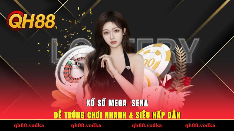 Xổ Số Mega - Sena, Dễ Trúng, Chơi Nhanh & Siêu Hấp Dẫn