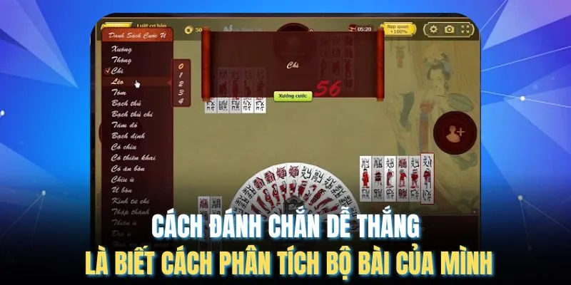 Cách Đánh Chắn Dễ Thắng - Những Chiến Lược Hiệu Quả Nhất Cách đánh chắn dễ thắng là biết cách phân tích bộ bài của mình