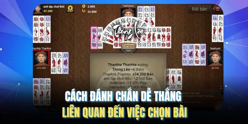 Cách Đánh Chắn Dễ Thắng - Những Chiến Lược Hiệu Quả Nhất Cách đánh chắn dễ thắng liên quan đến việc chọn bài